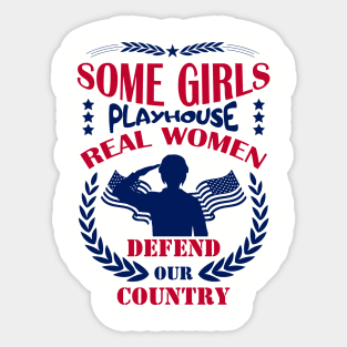 Some Girls Playhouse Real Women Defend Our Country Military Pride Sticker
